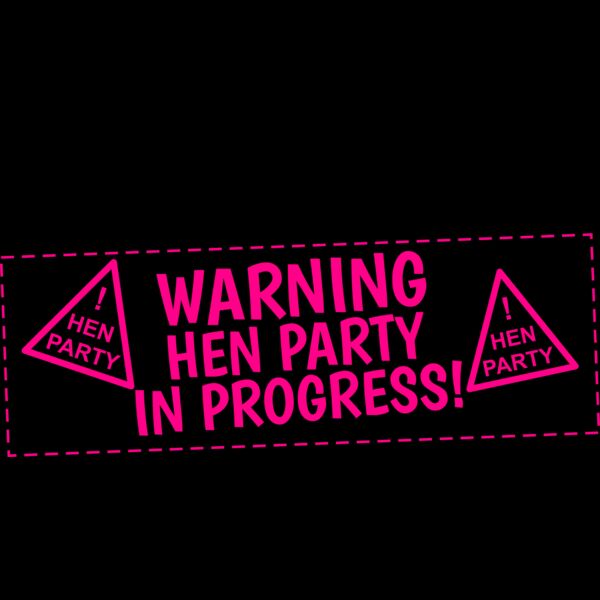 warning hen party in progress Thumbnail